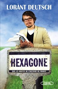 Baixar Hexagone – Sur les routes de l’Histoire de France pdf, epub, ebook