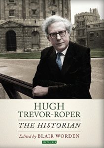 Baixar Hugh Trevor-Roper: The Historian pdf, epub, ebook