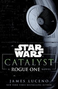 Baixar Catalyst (Star Wars): A Rogue One Novel pdf, epub, ebook
