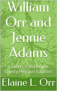 Baixar William Orr and Jennie Adams: Lawrence and Jasper County Missouri Families (English Edition) pdf, epub, ebook