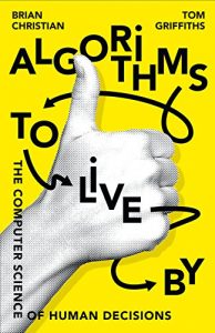 Baixar Algorithms To Live By: The Computer Science of Human Decisions pdf, epub, ebook