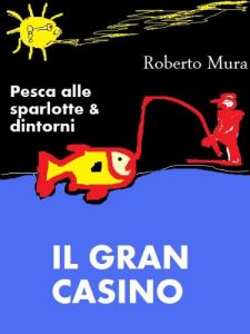 Baixar Il gran casino (Pesca alle sparlotte e dintorni Vol. 3) pdf, epub, ebook