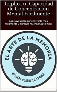 Baixar Triplica tu Capacidad de Concentración Mental Fácilmente: Las claves para concentrarte más fácilmente y durante mucho más tiempo (Spanish Edition) pdf, epub, ebook