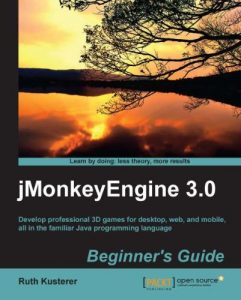 Baixar jMonkeyEngine 3.0 Beginner’s Guide pdf, epub, ebook