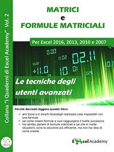 Baixar Matrici e formule matriciali in Excel – Collana “I Quaderni di Excel Academy” Vol. 2 pdf, epub, ebook