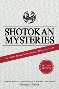 Baixar Shotokan Mysteries: The Hidden Answers to the Secrets of Shotokan Karate (English Edition) pdf, epub, ebook