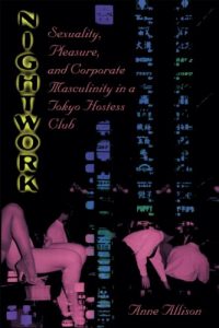Baixar Nightwork: Sexuality, Pleasure, and Corporate Masculinity in a Tokyo Hostess Club pdf, epub, ebook