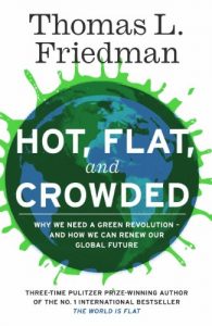 Baixar Hot, Flat, and Crowded: Why The World Needs A Green Revolution – and How We Can Renew Our Global Future pdf, epub, ebook