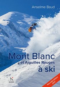 Baixar Mont Blanc et Aiguilles Rouges à ski: Nouvelle édition 2017 (French Edition) pdf, epub, ebook