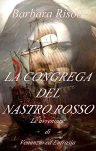 Baixar LA CONGREGA DEL NASTRO ROSSO: Le avventure di Venanzio ed Eufrasia – Volume Unico pdf, epub, ebook