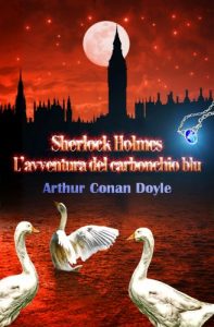 Baixar Sherlock Holmes: L’avventura del carbonchio blu (Edizione bilingue con testo italiano e inglese) pdf, epub, ebook