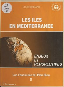 Baixar Les Îles en Méditerranée : Enjeux et perspectives (Les fascicules du plan bleu) pdf, epub, ebook