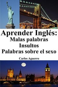 Baixar Aprender Inglés: Malas Palabras – Insultos – Palabras sobre el sexo pdf, epub, ebook