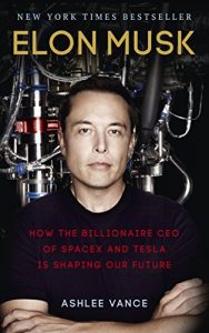 Baixar Elon Musk: How the Billionaire CEO of SpaceX and Tesla is Shaping our Future pdf, epub, ebook