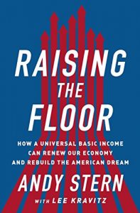 Baixar Raising the Floor: How a Universal Basic Income Can Renew Our Economy and Rebuild the American Dream pdf, epub, ebook