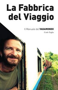 Baixar La Fabbrica del Viaggio: Il Manuale del Vagamondo pdf, epub, ebook