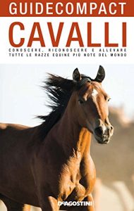 Baixar Cavalli: Conoscere, riconoscere e allevare tutte le razze equine più note del mondo (Guide compact) pdf, epub, ebook