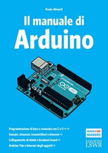 Baixar Il manuale di Arduino: Guida completa pdf, epub, ebook