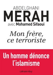 Baixar Mon frère, ce terroriste : un homme dénonce l’islamisme (Documents, Actualités, Société) (French Edition) pdf, epub, ebook