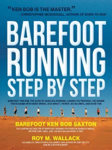 Baixar Barefoot Running Step by Step: Barefoot Ken Bob, The Guru of Shoeless Running, Shares His Personal Technique For Running With More pdf, epub, ebook