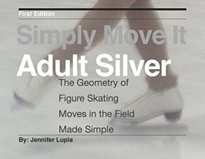 Baixar Simply Move It Adult Silver: A Workbook for Figure Skating Moves in the Field, Made Simple (English Edition) pdf, epub, ebook