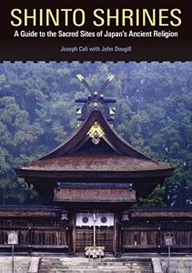 Baixar Shinto Shrines: A Guide to the Sacred Sites of Japan’s Ancient Religion pdf, epub, ebook