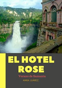 Baixar El Hotel Rose: El verano de Samanta (Spanish Edition) pdf, epub, ebook