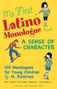 Baixar My First Latino Monologue Book: A Sense of Character, 100 Monologues for Young Children: 6 (My First Acting Series) pdf, epub, ebook