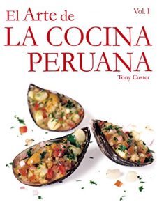 Baixar El Arte de la Cocina Peruana (Spanish Edition) pdf, epub, ebook