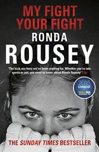 Baixar My Fight Your Fight: The Official Ronda Rousey autobiography pdf, epub, ebook