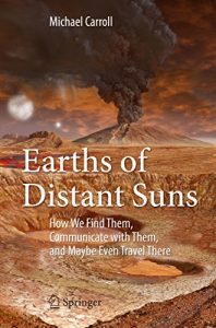 Baixar Earths of Distant Suns: How We Find Them, Communicate with Them, and Maybe Even Travel There pdf, epub, ebook