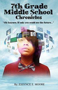 Baixar 7th Grade Middle School Chronicles: “Oh Essynce, if only you could see the future…” (English Edition) pdf, epub, ebook