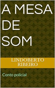 Baixar A MESA DE SOM (DETETIVES S.A. Livro 1) (Portuguese Edition) pdf, epub, ebook