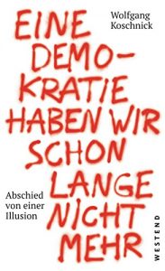 Baixar Eine Demokratie haben wir schon lange nicht mehr: Abschied von einer Illusion (German Edition) pdf, epub, ebook