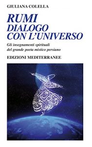 Baixar Rumi – dialogo con l’universo: Gli insegnamenti spirituali del grande poeta mistico persiano pdf, epub, ebook