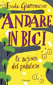 Baixar Andare in bici: Le ragioni del pedalare pdf, epub, ebook