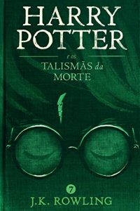 Baixar Harry Potter e os Talismãs da Morte (Série de Harry Potter) pdf, epub, ebook