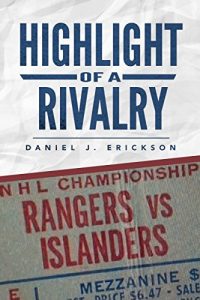 Baixar HIGHLIGHT OF A RIVALRY. NEW YORK RANGERS VS. NEW YORK ISLANDERS 1978-1984 (English Edition) pdf, epub, ebook