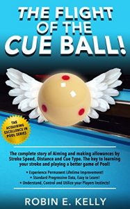 Baixar The Flight of the Cue Ball – Aiming Pool Shots with Side Spin (The Acquiring Excellence in Pool Series Book 2) (English Edition) pdf, epub, ebook