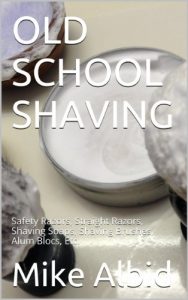Baixar OLD SCHOOL SHAVING: Safety Razors, Straight Razors, Shaving Soaps, Shaving Brushes, Alum Blocs, Etc. (English Edition) pdf, epub, ebook