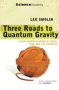 Baixar Three Roads to Quantum Gravity (SCIENCE MASTERS) (English Edition) pdf, epub, ebook