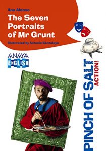 Baixar The Seven Portraits of Mr Grunt (Literatura Infantil (6-11 Años) – Pinch Of Salt) pdf, epub, ebook