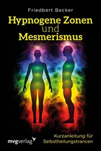 Baixar Hypnogene Zonen und Mesmerismus: Kurzanleitung für Selbstheilungstrancen pdf, epub, ebook