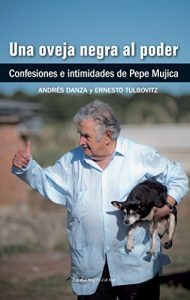 Baixar Una oveja negra al poder: Confesiones e intimidades de Pepe Mujica pdf, epub, ebook