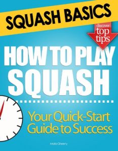 Baixar Squash Basics: How to Play Squash (English Edition) pdf, epub, ebook