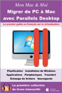 Baixar Migrer de PC à Mac avec Parallels Desktop : Virtualisation de Windows dans OS X Lion et Mac OS X (Mon Mac & Moi t. 49) (French Edition) pdf, epub, ebook