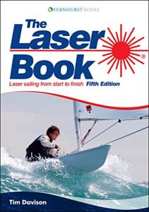 Baixar The Laser Book: Laser Sailing from Start to Finish for Beginner & Advanced Sailors (Dinghy Series) pdf, epub, ebook
