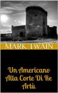 Baixar Un Americano Alla Corte Di Re Artù pdf, epub, ebook