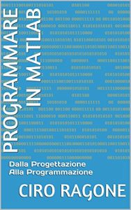Baixar PROGRAMMARE IN MATLAB: Dalla Progettazione Alla Programmazione pdf, epub, ebook