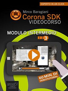 Baixar Corona SDK Videocorso. Modulo intermedio: Volume 3 (Esperto in un click) pdf, epub, ebook